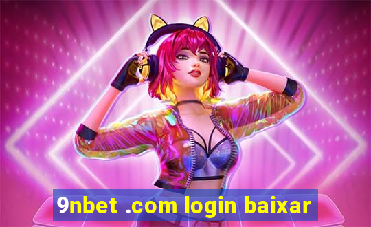 9nbet .com login baixar